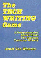 The Tech Writing Game: A Comprehensive Career Guide for Aspiring Technical Writers