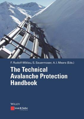 The Technical Avalanche Protection Handbook - Rudolf-Miklau, Florian