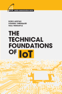 The Technical Foundations of Iot