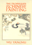 The Techniques of Chinese Painting