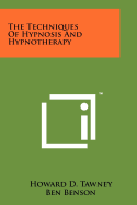 The Techniques of Hypnosis and Hypnotherapy