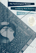 The Technological woman : interfacing with tomorrow
