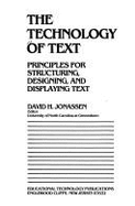 The Technology of Text: Principles for Structuring, Designing, and Displaying Text - Jonassen, David H. (Editor)