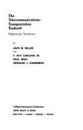 The Telecommunications-Transportation Tradeoff: Options for Tomorrow