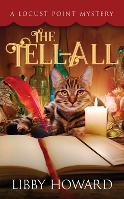 The Tell All: A Locust Point Mystery - Howard, Libby