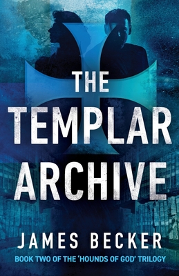 The Templar Archive - Becker, James