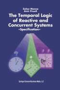 The Temporal Logic of Reactive and Concurrent Systems: Specification