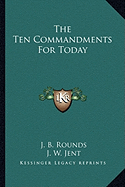 The Ten Commandments For Today