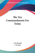 The Ten Commandments For Today