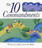The Ten Commandments: Words of Wisdom from the Bible