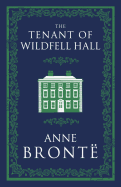 The Tenant of Wildfell Hall: Annotated Edition (Alma Classics Evergreens)