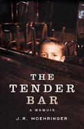 The Tender Bar: A Memoir