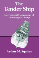 The Tender Ship: Governmental Management of Technological Change