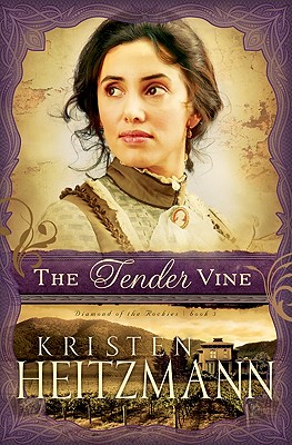 The Tender Vine - Heitzmann, Kristen