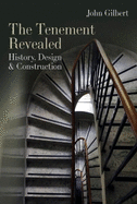 The Tenement Revealed: History, Design & Construction