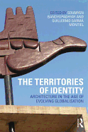 The Territories of Identity: Architecture in the Age of Evolving Globalization