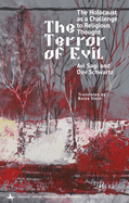 The Terror of Evil: The Holocaust as a Challenge to Religious Thought