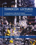 The Terrorism Lectures: A Comprehensive Collection for Students of Terrorism, Counterterrorism, and National Security