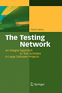 The Testing Network: An Integral Approach to Test Activities in Large Software Projects