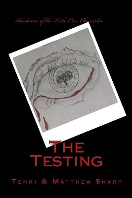 The Testing - Sharp, Matthew J, and Sharp, Terri L