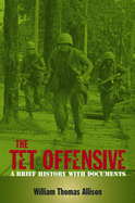 The Tet Offensive: A Brief History with Documents