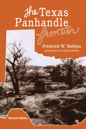 The Texas Panhandle Frontier (Revised Edition)