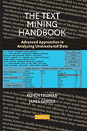 The Text Mining Handbook: Advanced Approaches in Analyzing Unstructured Data