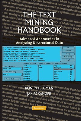 The Text Mining Handbook: Advanced Approaches in Analyzing Unstructured Data - Feldman, Ronen, and Sanger, James