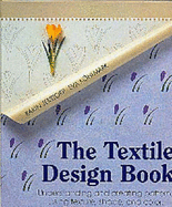 The Textile Design Book: Understanding and Creating Patterns, Using Texture, Shape and Colour