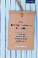 The Textile Industry in India: Changing Trends and Employment Challenges