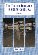 The Textile Industry in North Carolina: A History