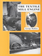 The Textile Mill Engine: Parts 1 & 2