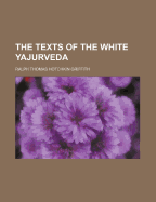 The Texts of the White Yajurveda