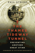 The Thames Tideway Tunnel: Preventing Another Great Stink