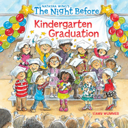 The: The Night Before Kindergarten Graduation: Night Before