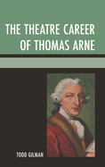 The Theatre Career of Thomas Arne