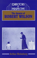 The Theatre of Robert Wilson