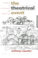 The Theatrical Event: Dynamics of Performances and Perception