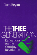 The Thee Generation: Reflections on the Coming Revolution