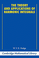 The Theory and Applications of Harmonic Integrals