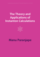 The Theory and Applications of Instanton Calculations