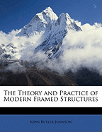 The Theory and Practice of Modern Framed Structures