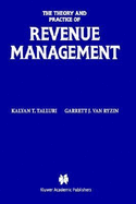 The Theory and Practice of Revenue Management