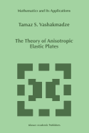 The Theory of Anisotropic Elastic Plates