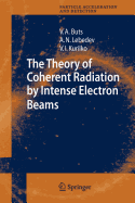 The Theory of Coherent Radiation by Intense Electron Beams