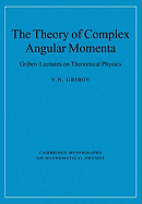 The Theory of Complex Angular Momenta: Gribov Lectures on Theoretical Physics
