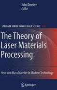 The Theory of Laser Materials Processing: Heat and Mass Transfer in Modern Technology