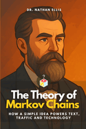 The Theory of Markov Chains: How a Simple Idea Powers Text, Traffic and Technology