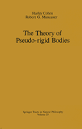 The Theory of Pseudo-Rigid Bodies