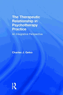 The Therapeutic Relationship in Psychotherapy Practice: An Integrative Perspective